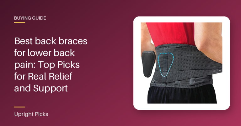 Best back braces for lower back pain: Top Picks for Real Relief and Support
