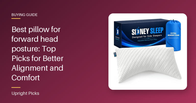 Best pillow for forward head posture: Top Picks for Better Alignment and Comfort