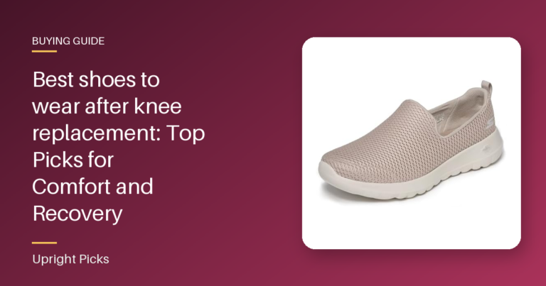 Best shoes to wear after knee replacement: Top Picks for Comfort and Recovery