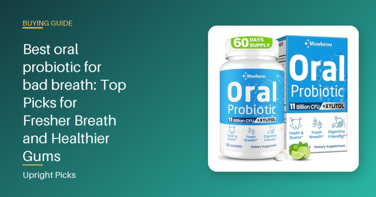 Best oral probiotic for bad breath: Top Picks for Fresher Breath and Healthier Gums