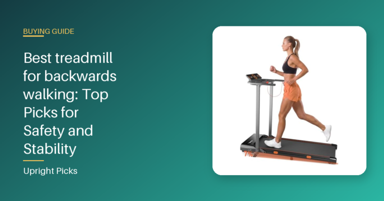 Best treadmill for backwards walking: Top Picks for Safety and Stability