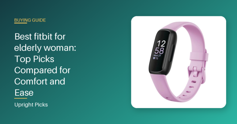 Best fitbit for elderly woman: Top Picks Compared for Comfort and Ease