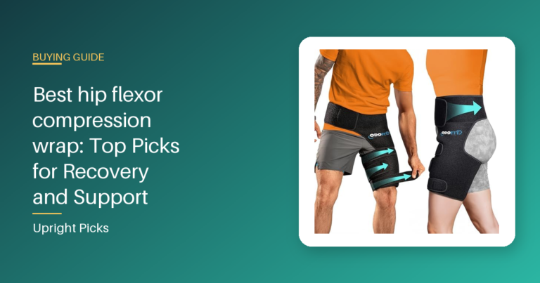 Best hip flexor compression wrap: Top Picks for Recovery and Support