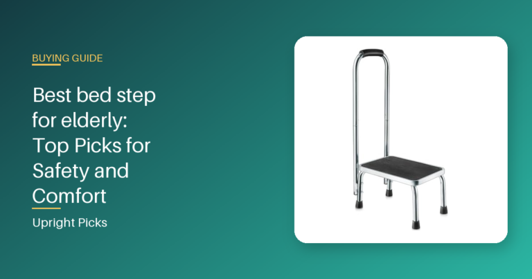 Best bed step for elderly: Top Picks for Safety and Comfort