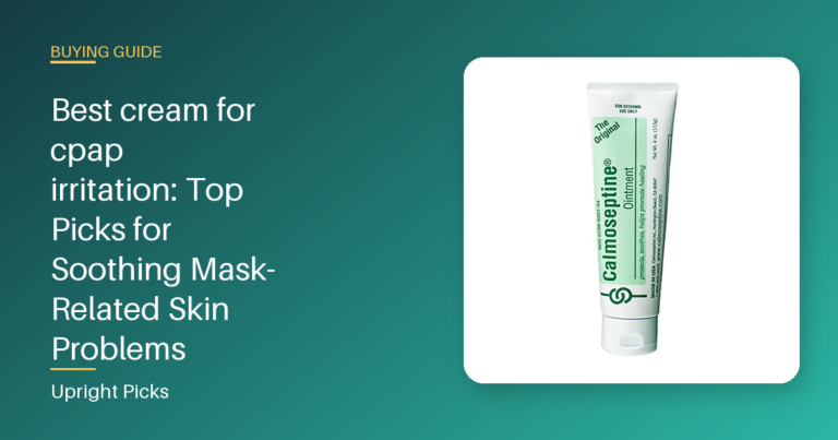Best cream for cpap irritation: Top Picks for Soothing Mask-Related Skin Problems