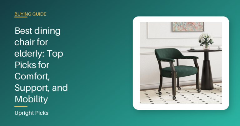 Best dining chair for elderly: Top Picks for Comfort, Support, and Mobility