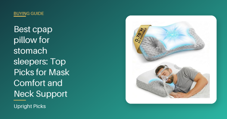 Best cpap pillow for stomach sleepers: Top Picks for Mask Comfort and Neck Support