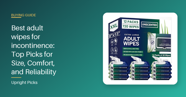 Best adult wipes for incontinence: Top Picks for Size, Comfort, and Reliability