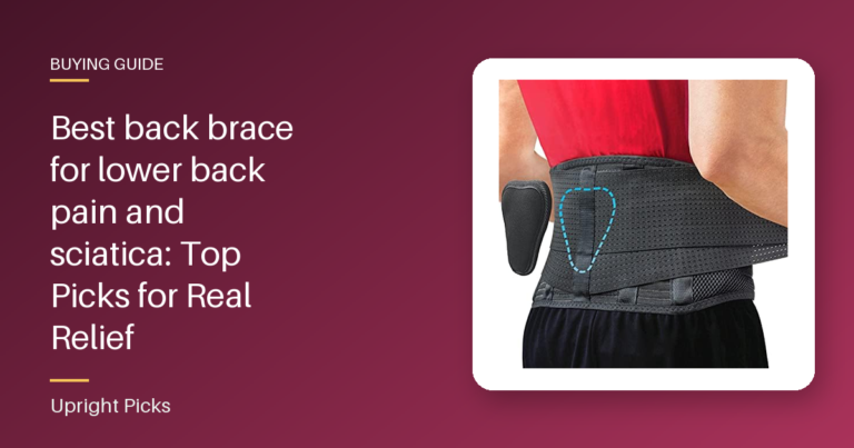 Best back brace for lower back pain and sciatica: Top Picks for Real Relief